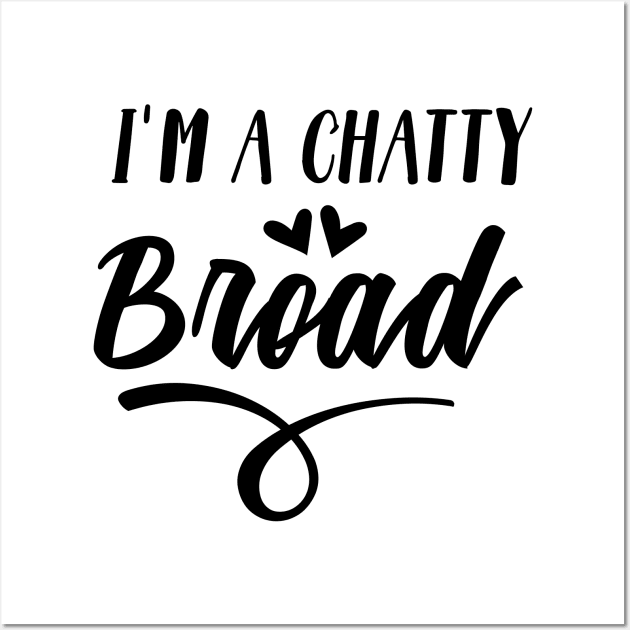 I'm a Chatty Broad Wall Art by Chatty Broads Podcast Store